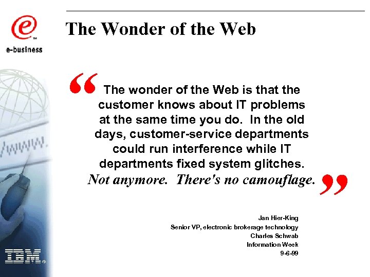 The Wonder of the Web “ The wonder of the Web is that the