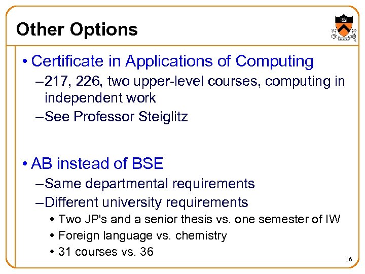 Other Options • Certificate in Applications of Computing – 217, 226, two upper-level courses,