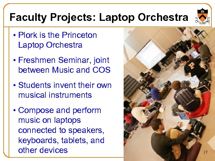 Faculty Projects: Laptop Orchestra • Plork is the Princeton Laptop Orchestra • Freshmen Seminar,