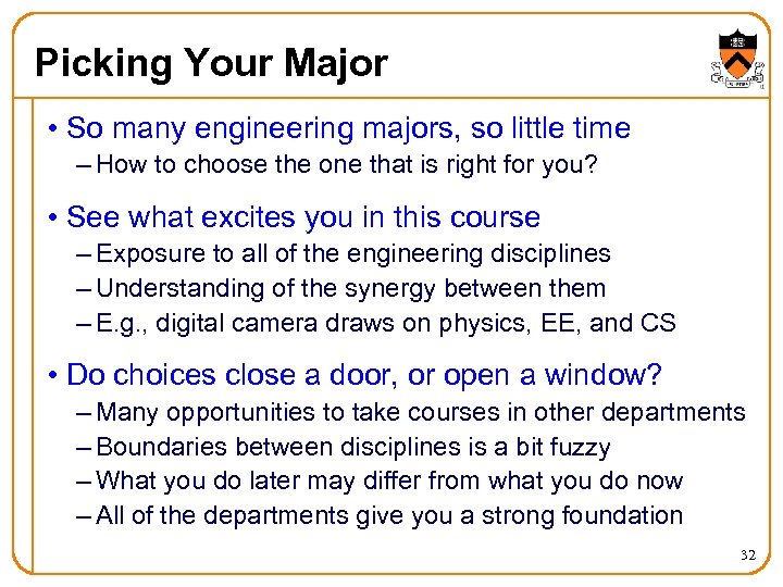 Picking Your Major • So many engineering majors, so little time – How to