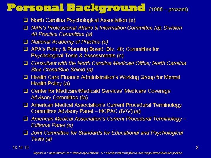 Personal Background (1988 – present) q North Carolina Psychological Association (e) q NAN’s Professional