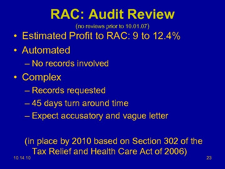 RAC: Audit Review (no reviews prior to 10. 01. 07) • Estimated Profit to