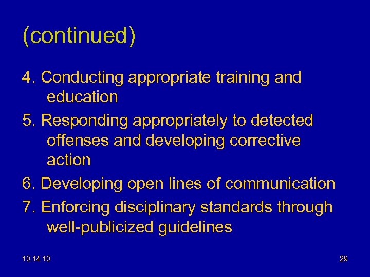 (continued) 4. Conducting appropriate training and education 5. Responding appropriately to detected offenses and