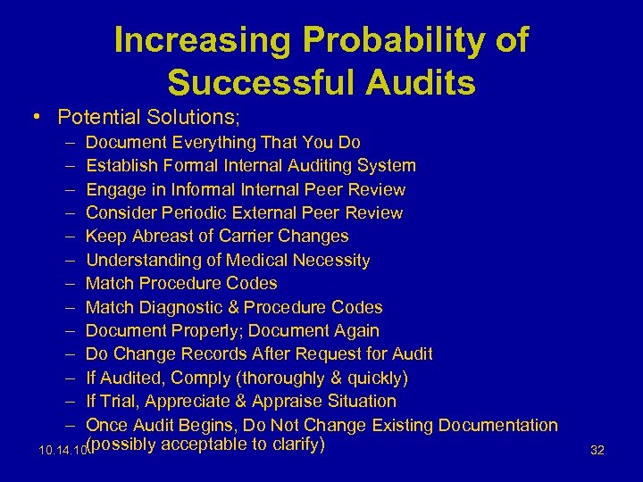 Increasing Probability of Successful Audits • Potential Solutions; – – – – Document Everything