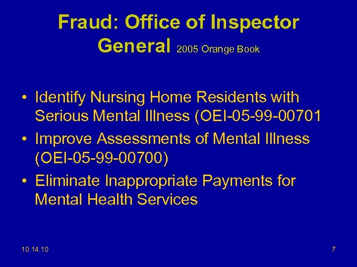 Fraud: Office of Inspector General 2005 Orange Book • Identify Nursing Home Residents with