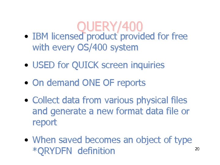 QUERY/400 • IBM licensed product provided for free with every OS/400 system • USED