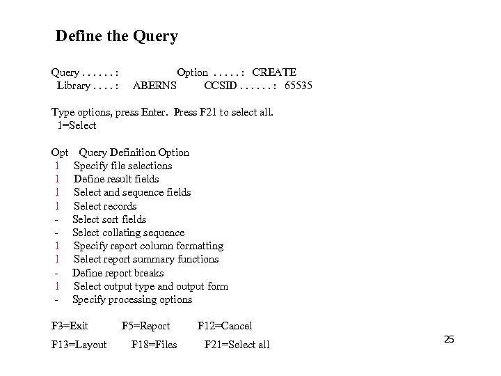 Define the Query. . . : Library. . : Option. . . : CREATE