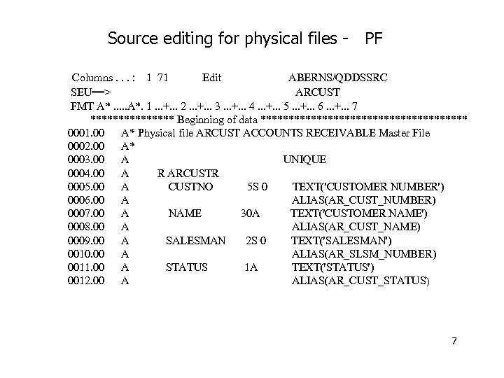 Source editing for physical files - PF Columns. . . : 1 71 Edit