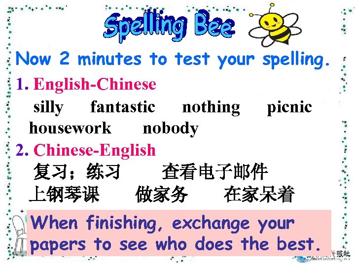 Now 2 minutes to test your spelling. 1. English-Chinese silly fantastic nothing picnic housework