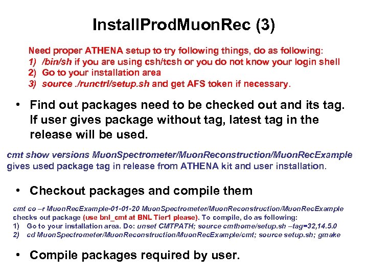 Install. Prod. Muon. Rec (3) Need proper ATHENA setup to try following things, do