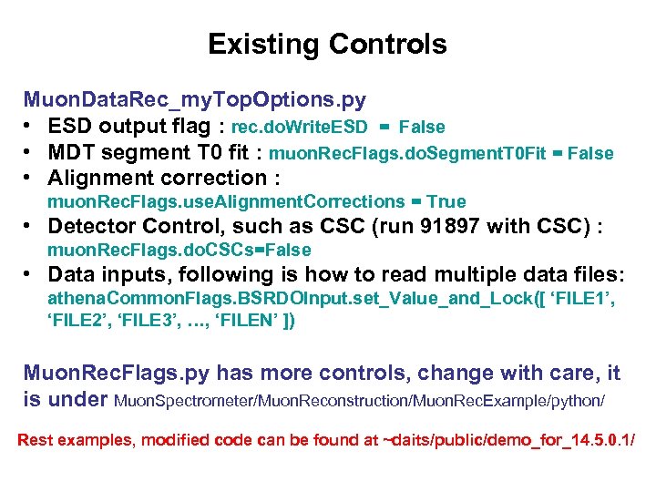 Existing Controls Muon. Data. Rec_my. Top. Options. py • ESD output flag : rec.