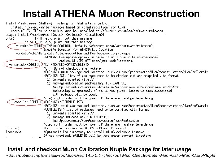 Install ATHENA Muon Reconstruction Install and checkout Muon Calibration Ntuple Package for later usage