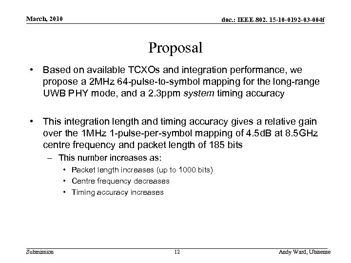 March, 2010 doc. : IEEE 802. 15 -10 -0192 -03 -004 f Proposal •