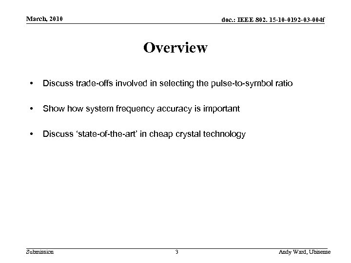 March, 2010 doc. : IEEE 802. 15 -10 -0192 -03 -004 f Overview •
