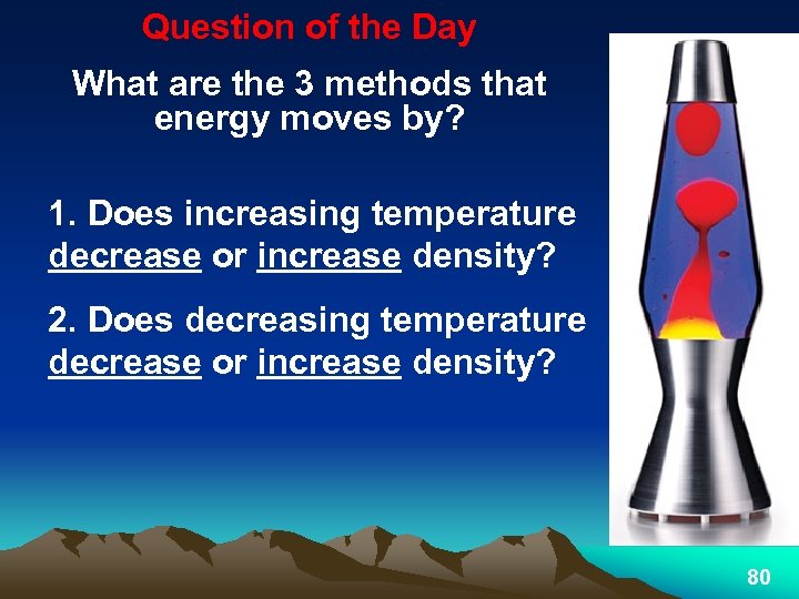 Question of the Day What are the 3 methods that energy moves by? 1.