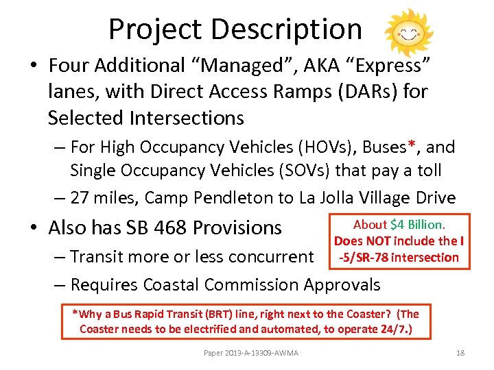 Project Description • Four Additional “Managed”, AKA “Express” lanes, with Direct Access Ramps (DARs)