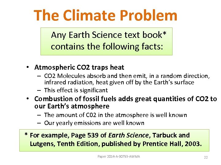 The Climate Problem Any Earth Science text book* contains the following facts: • Atmospheric