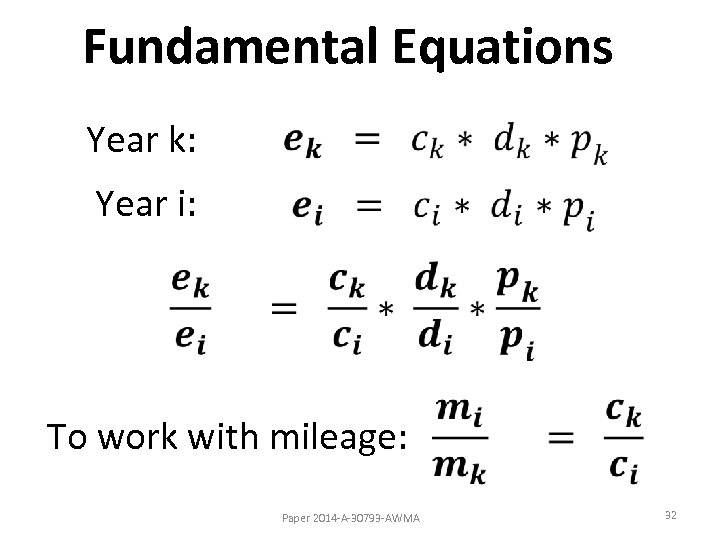 Fundamental Equations Year k: Year i: To work with mileage: Paper 2014 -A-30793 -AWMA