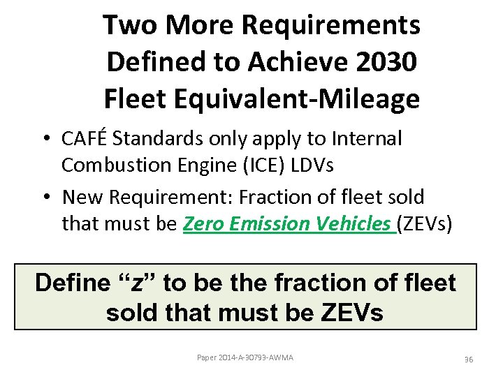 Two More Requirements Defined to Achieve 2030 Fleet Equivalent-Mileage • CAFÉ Standards only apply