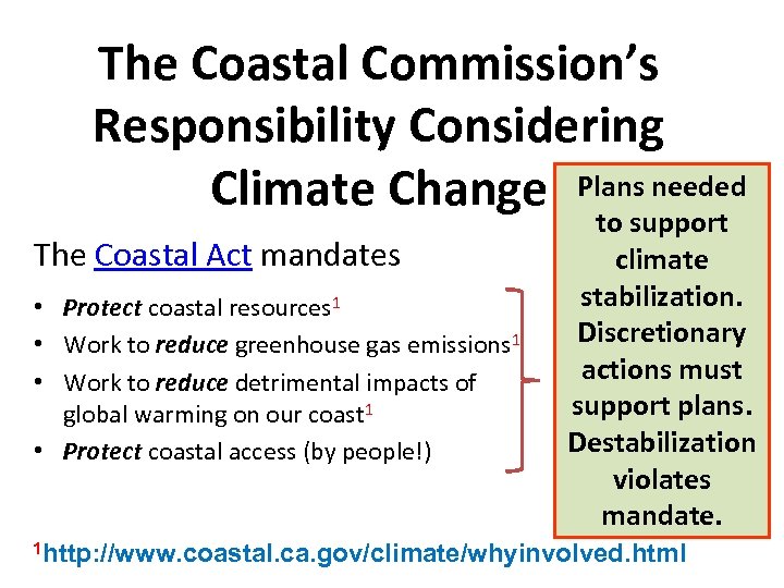 The Coastal Commission’s Responsibility Considering Climate Change Plans needed The Coastal Act mandates •