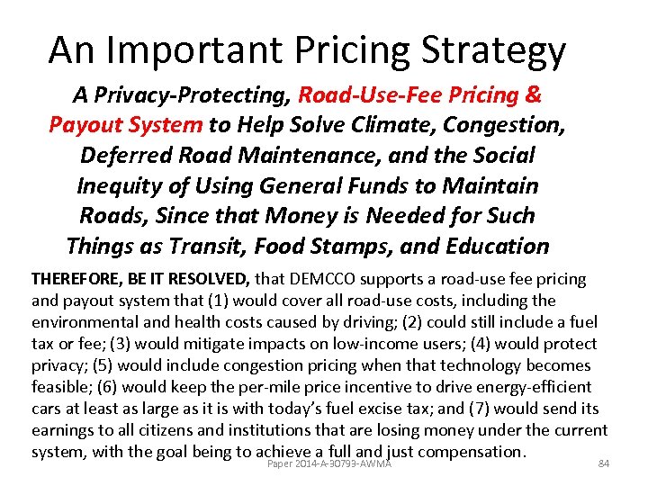 An Important Pricing Strategy A Privacy-Protecting, Road-Use-Fee Pricing & Payout System to Help Solve