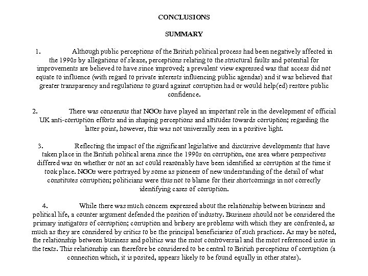 CONCLUSIONS SUMMARY 1. Although public perceptions of the British political process had been negatively