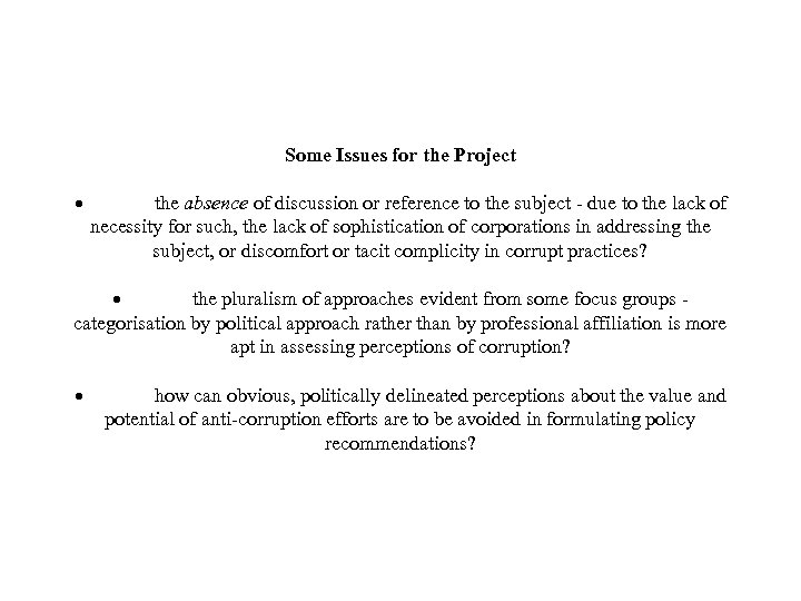 Some Issues for the Project · the absence of discussion or reference to the