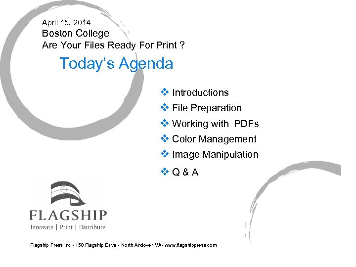 April 15, 2014 Boston College Are Your Files Ready For Print ? Today’s Agenda