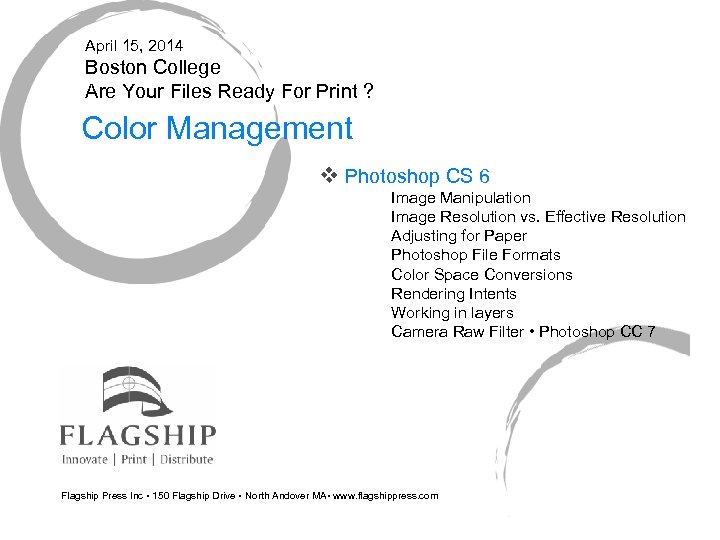 April 15, 2014 Boston College Are Your Files Ready For Print ? Color Management