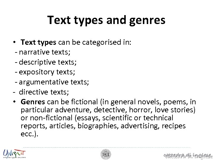 Text types and genres • Text types can be categorised in: - narrative texts;