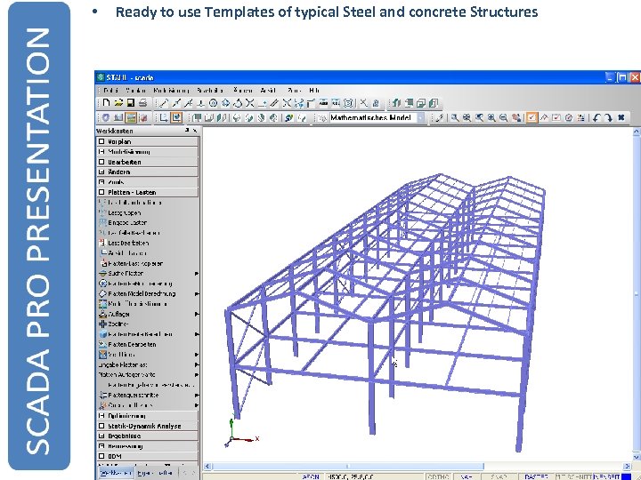  • Ready to use Templates of typical Steel and concrete Structures 