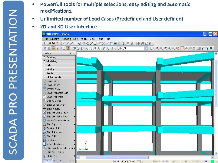  • • • Powerfull tools for multiple selections, easy editing and automatic modifications.
