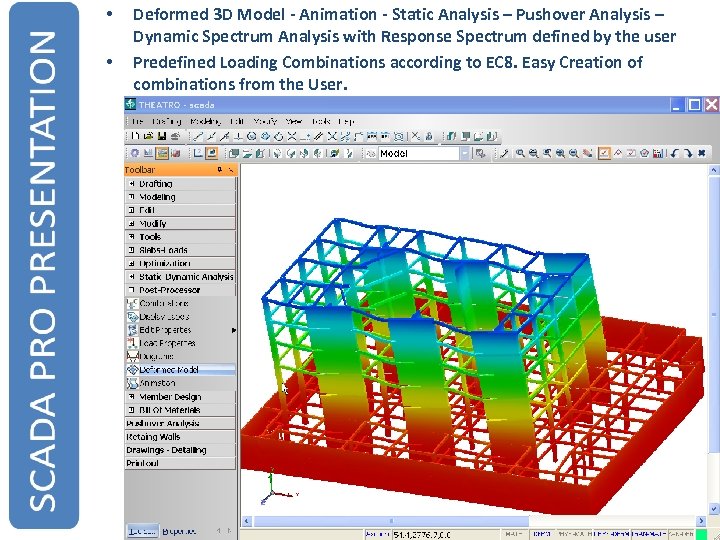  • • Deformed 3 D Model - Animation - Static Analysis – Pushover