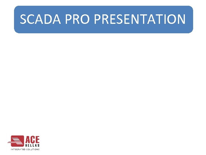 SCADA PRO PRESENTATION 