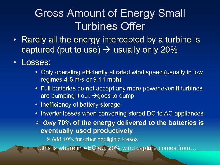 Gross Amount of Energy Small Turbines Offer • Rarely all the energy intercepted by