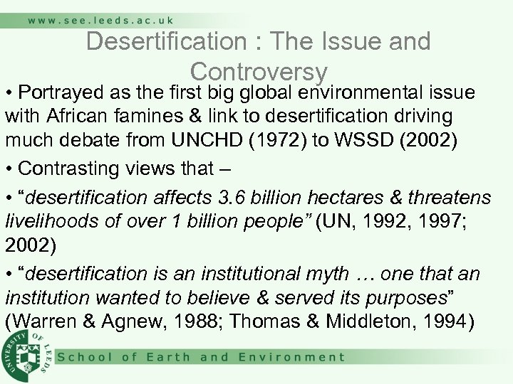 Desertification : The Issue and Controversy • Portrayed as the first big global environmental