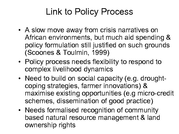 Link to Policy Process • A slow move away from crisis narratives on African