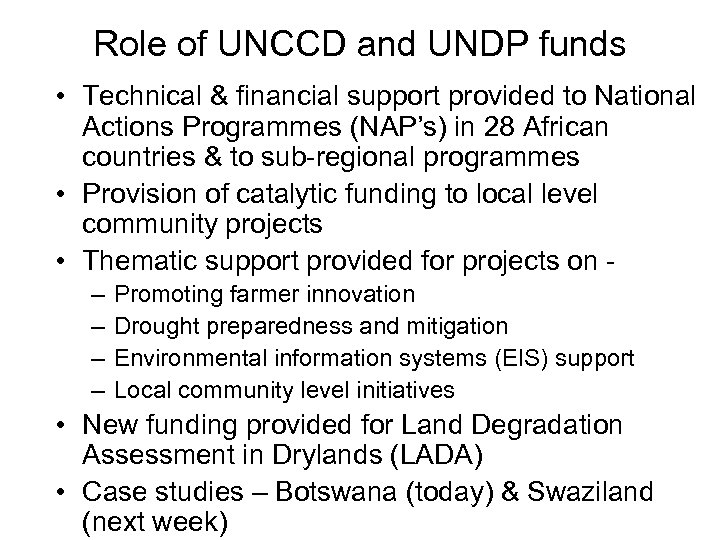 Role of UNCCD and UNDP funds • Technical & financial support provided to National