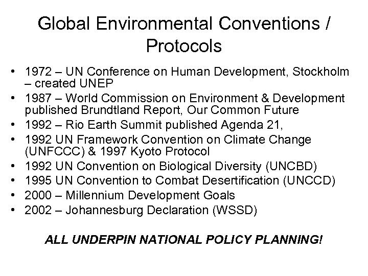 Global Environmental Conventions / Protocols • 1972 – UN Conference on Human Development, Stockholm