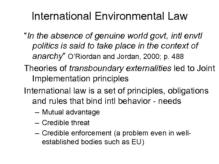 International Environmental Law “In the absence of genuine world govt, intl envtl politics is