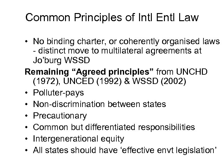 Common Principles of Intl Entl Law • No binding charter, or coherently organised laws