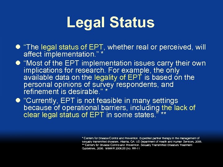 Legal Status l “The legal status of EPT, whether real or perceived, will affect