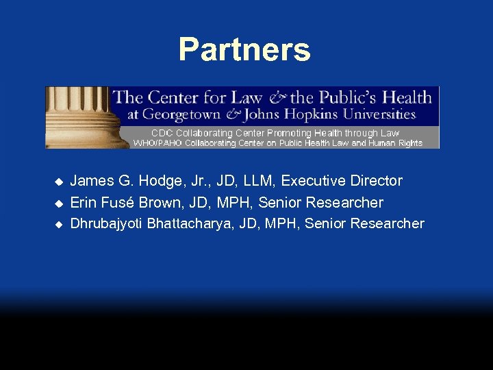 Partners u u u James G. Hodge, Jr. , JD, LLM, Executive Director Erin