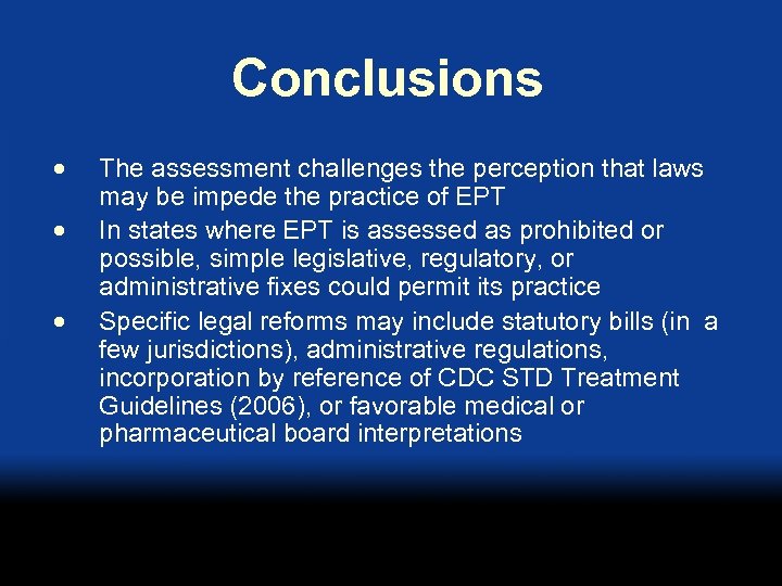 Conclusions The assessment challenges the perception that laws may be impede the practice of