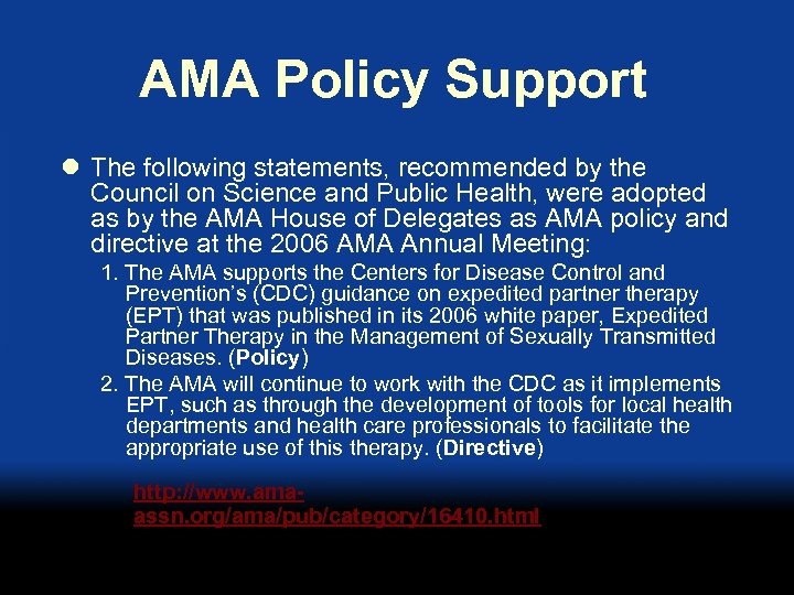 AMA Policy Support l The following statements, recommended by the Council on Science and