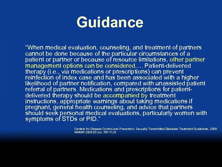 Guidance “When medical evaluation, counseling, and treatment of partners cannot be done because of