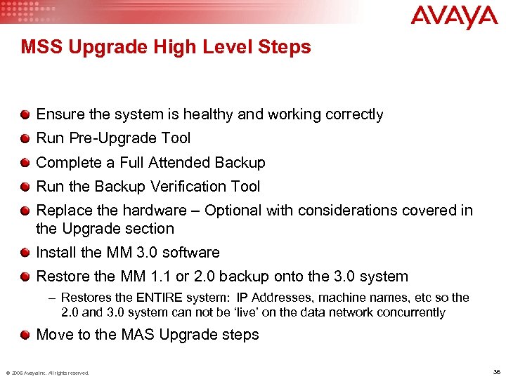 MSS Upgrade High Level Steps Ensure the system is healthy and working correctly Run