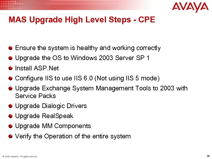 MAS Upgrade High Level Steps - CPE Ensure the system is healthy and working