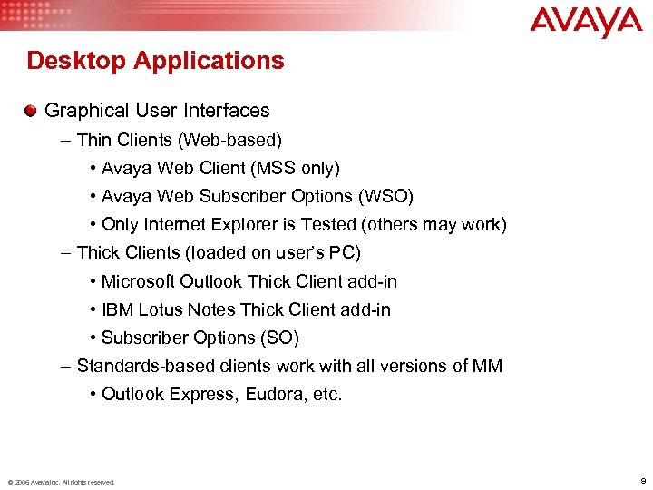 Desktop Applications Graphical User Interfaces – Thin Clients (Web-based) • Avaya Web Client (MSS