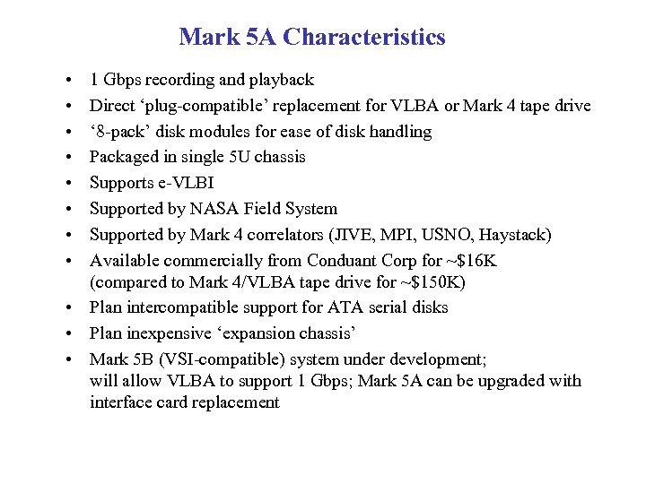 Mark 5 A Characteristics • • 1 Gbps recording and playback Direct ‘plug-compatible’ replacement